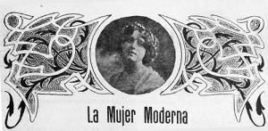 "Masthead of Hermila Galindo's women's magazine 'La Mujer Moderna,' dedicated to women and women's issues." Photo caption from "Occupying Our Space," page 166. Image courtesy Cristina Devereaux Ramírez