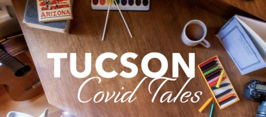 Tucson Covid Tales: An Introduction